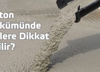 Beton Dökümünde Nelere Dikkat Edilir?