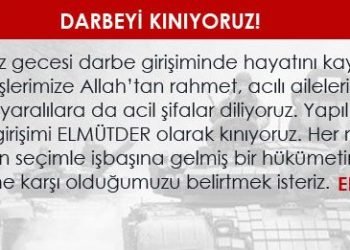 ELMÜTDER Olarak Gerçekleştirilmek İstenen Darbeyi Kınıyoruz!