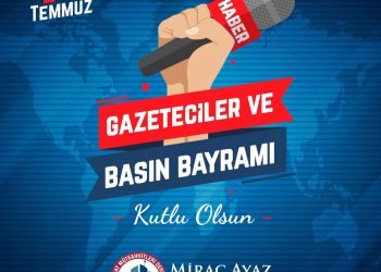 24 TEMMUZ GAZETECİLER VE BASIN BAYRAMI MESAJI